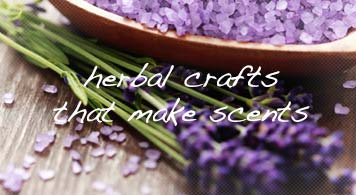 Herbal Crafts That Make Scents ~ from Monterey Bay Spice Co