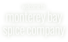 Welcome to Monterey Bay Spice Company