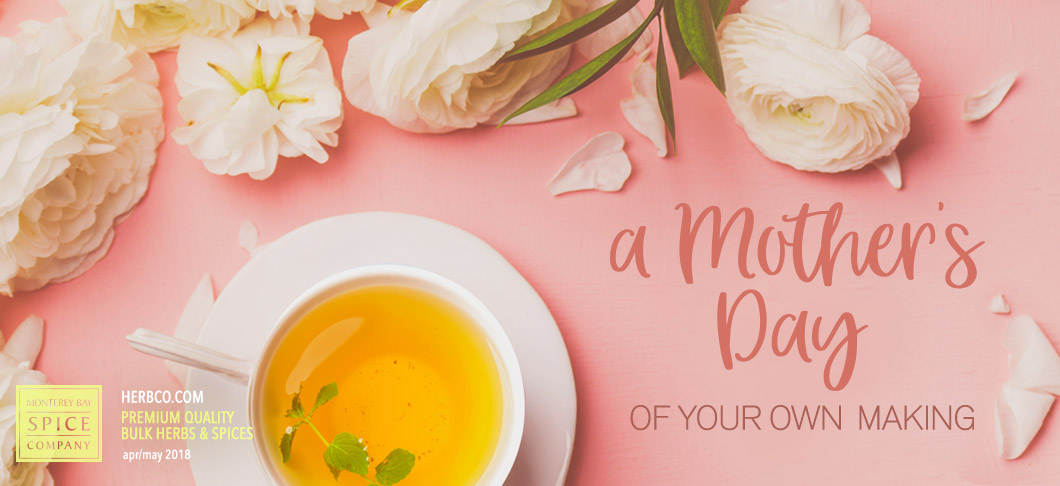 [ A Mother's Day of Your Own Making ] ~ from Monterey Bay Herb Company