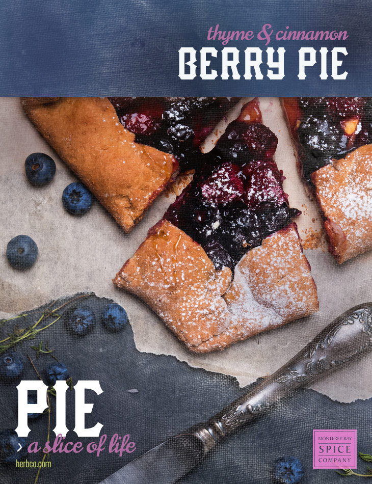 [ Recipe: Thyme & Cinnamon Berry Pie ] ~ from Monterey Bay Herb Co