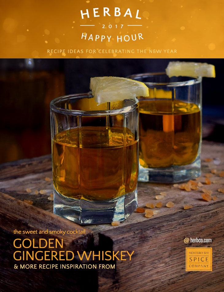 [ Recipe: Golden Gingered Whiskey ] ~ from Monterey Bay Herb Co
