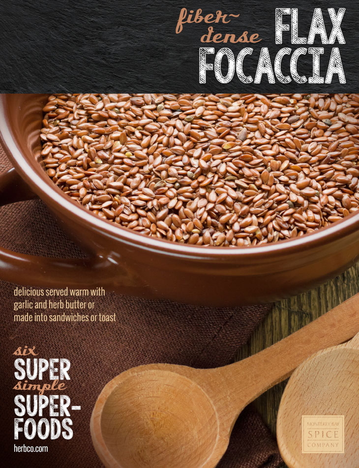 [ Recipe: Flax Focaccia Bread ] ~ from Monterey Bay Herb Co