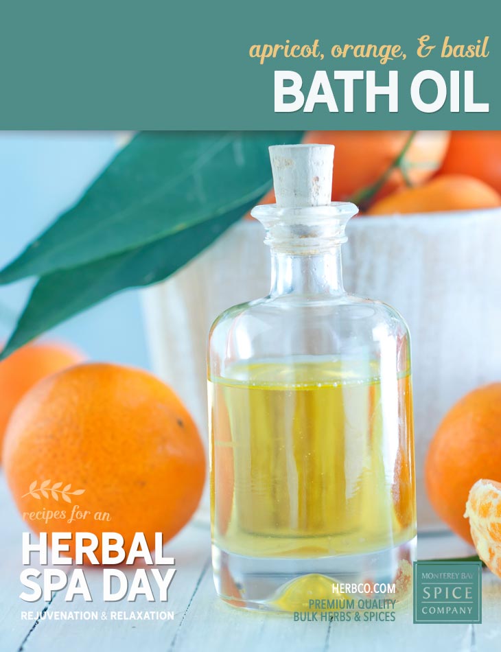 [ Recipe: DIY apricot, orange and basil bath oil ] ~ from Monterey Bay Herb Co