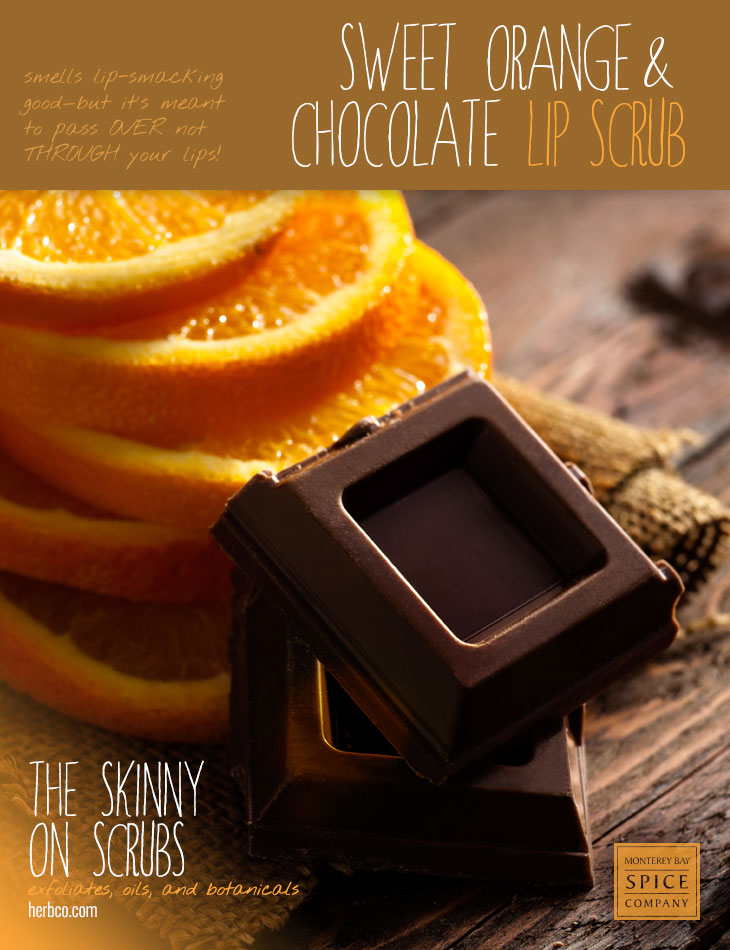 [ Spa Recipe: Sweet Orange & Chocolate Lip Scrub ] ~ from Monterey Bay Herb Co