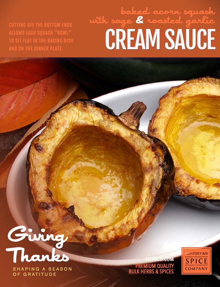 [ Recipe: Baked Acorn Squash with Sage Roasted Garlic Cream Sauce ] ~ from Monterey Bay Herb Co