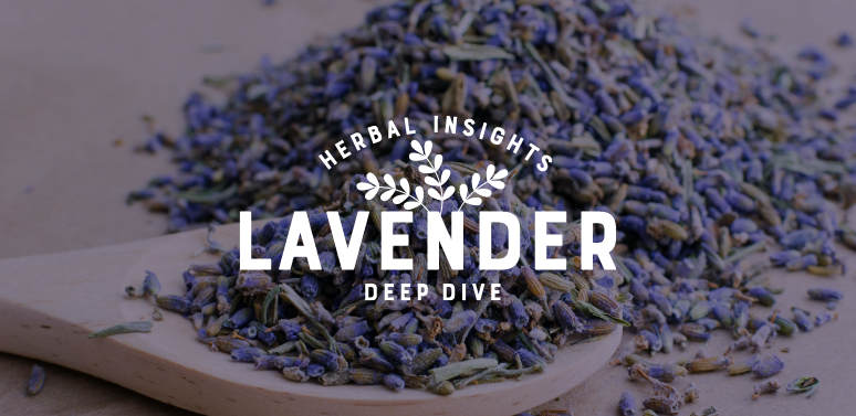 Herbal Insights Deep Dive: How to use Lavender and Herbal Pairings