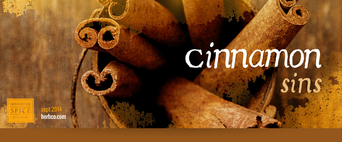 [ Cinnamon Sins ] ~ from Monterey Bay Herb Co