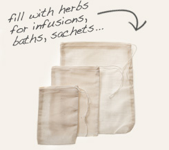 [ tip: Use a muslin herb bag to contain roots and bark when making infusions. ~ from Monterey Bay Herb Company ]