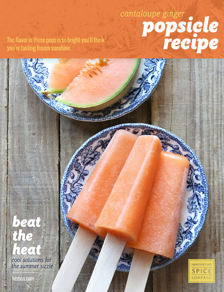 [ Recipe: Cantaloupe Ginger Popsicle Recipe ] ~ from Monterey Bay Herb Co