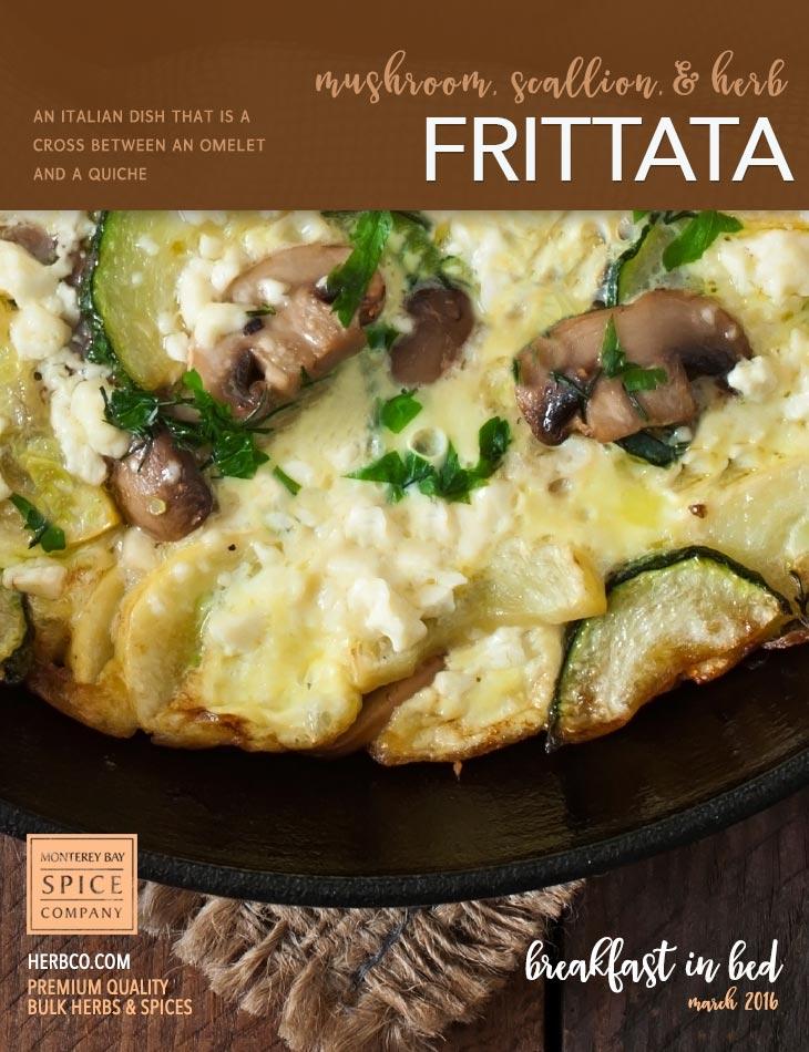 [ Recipe: Mushroom, Scallion & Herb Frittata ] ~ from Monterey Bay Herb Co