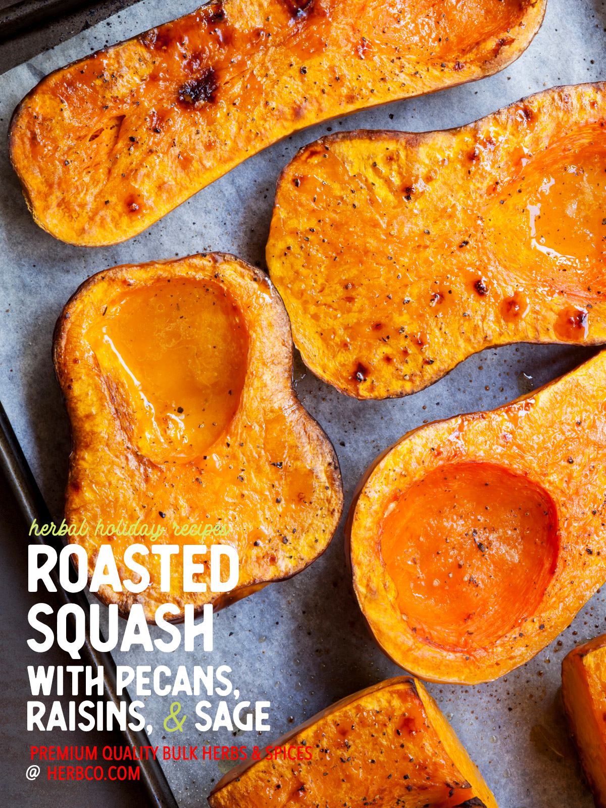 [ Recipe: Roasted Squash with pecans, raisins, and sage ] ~ from Monterey Bay Herb Co